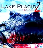 VCD : Lake Placid 2 : เลค แพลซิด 2 ฝูงโคตรเคี่ยมบึงนรก VCD : Lake Placid 2 : เลค แพลซิด 2 ฝูงโคตรเคี่ยมบึงนรก